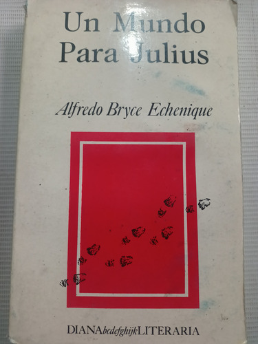 Un Mundo Para Julius Alfredo Bryce Echenique 