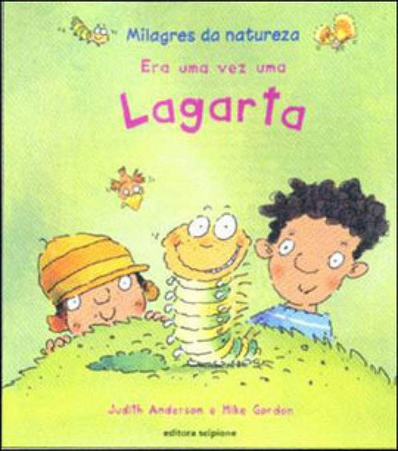 Era Uma Vez Uma Lagarta, De Anderson, Judith. Editora Scipione, Capa Mole Em Português