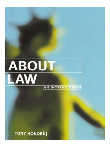 About Law: An Introduction - Tony Honor^d'e. Eb19