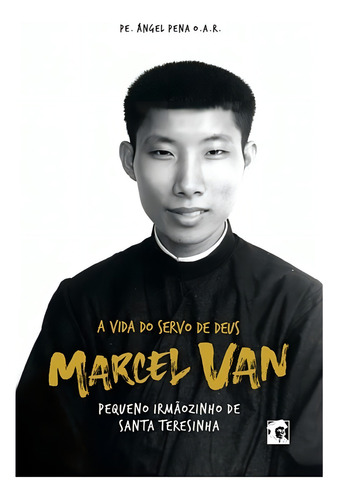 Livro A Vida Do Servo De Deus Marcel Van - Pe. Ángel Pena