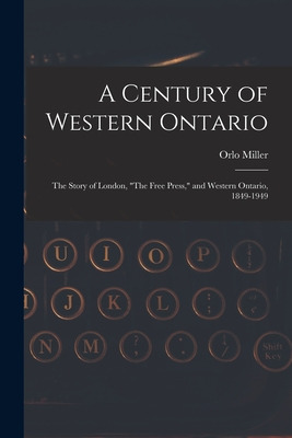 Libro A Century Of Western Ontario: The Story Of London, ...