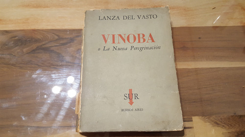 Lanza Del Vasto - Vinoba O La Nueva Peregrinación