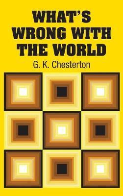 Libro What's Wrong With The World - G K Chesterton