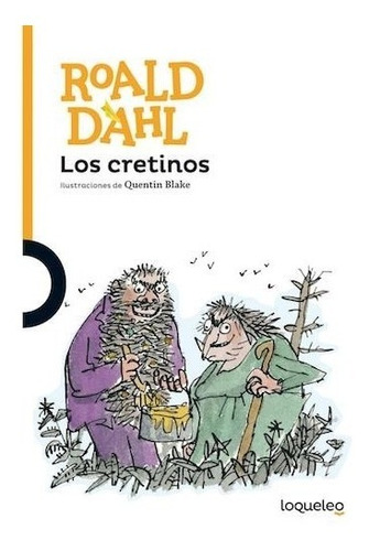 Los Cretinos - Roald Dahl - Loqueleo