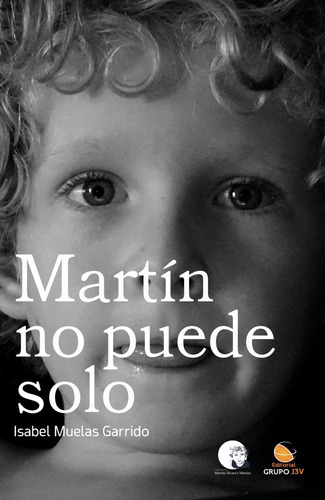 Martin No Puede Solo, De Muelas Garrido,isabel. Editorial Editorial Canal De Distribucion En Español, 2024