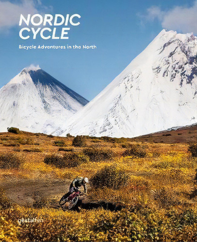 Nordic Cycle : Bicycle Adventures In The North, De Tobias Woggon., Vol. 1. Editorial Die Gestalten Verlag, Tapa Dura En Inglés