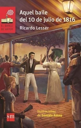 Aquel Baile Del 10 De Julio De 1816 Ricardo Lesser Sm Excele