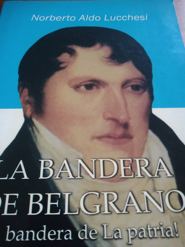 La Bandera Del Belgrano Lucchesi