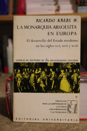 La Monarquía Absoluta En Europa (subrayado) - Ricardo Krebs