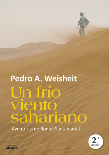 Un Frío Viento Sahariano, De A Weisheit , P..., Vol. 1.0. Editorial Algorfa, Tapa Blanda, Edición 1.0 En Español, 2016