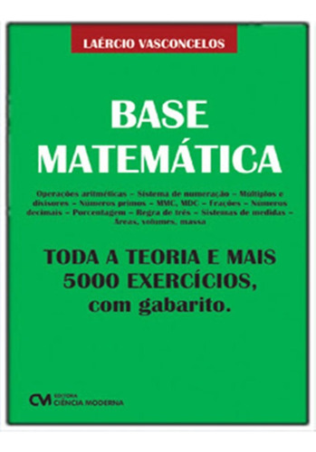 Base Matematica: Base Matematica, De Filho, Laercio Correia De Vasconcelos. Editora Ciencia Moderna, Capa Mole, Edição 1 Em Português, 2024