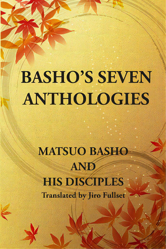 Basho's Seven Anthologies, De Fullset, Jiro. Editorial Lightning Source Inc, Tapa Blanda En Inglés