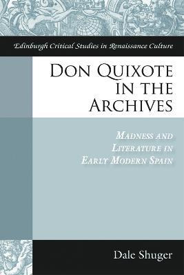 Libro Don Quixote In The Archives : Madness And Literatur...