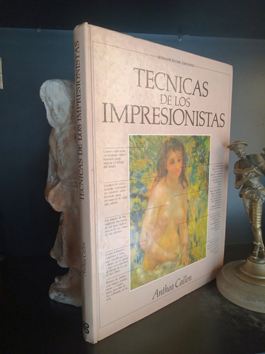 Técnicas De Los Impresionistas - Anthea Callen - Blume