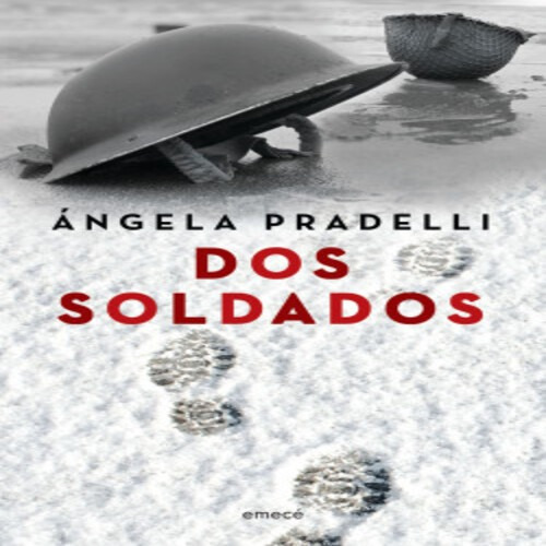 Ángela Pradelli Dos Soldados Emece Cronica Novelada