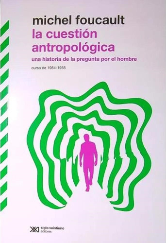 Cuestion Antropologica, La - Foucault, Michel