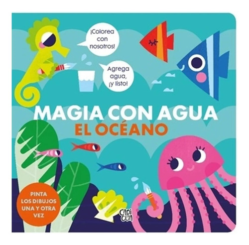 Magia Con Agua - El Oceano - Capicua - Libro Para Colorear