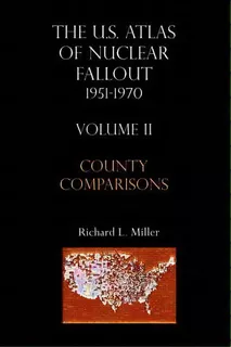 U.s.atlas Of Nuclear Fallout 1951-1970 County Comparisons, De Richard L Miller. Editorial Two Sixty Press, Tapa Blanda En Inglés