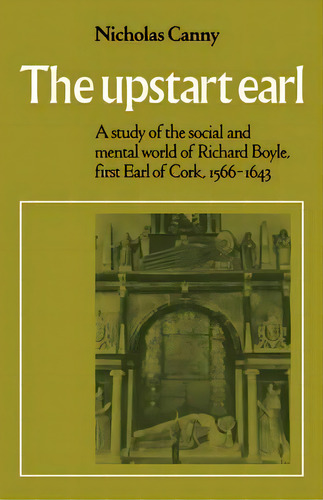 The Upstart Earl, De Nicholas Canny. Editorial Cambridge University Press, Tapa Blanda En Inglés