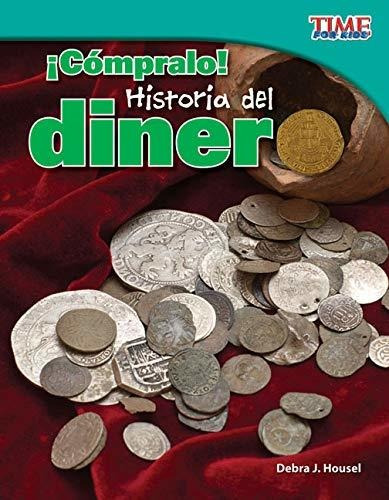 Libro :  Compralo Historia Del Dinero (buy It History Of.