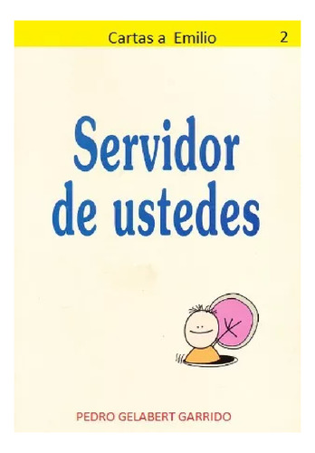 Servidor De Ustedes - Pedro Gelabert Garrido