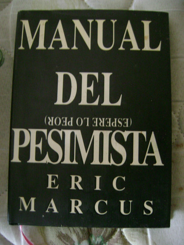 Manual Del Pesismista. Como Nuevo, Tapas Duras