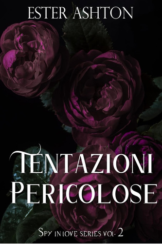 Libro: Tentazioni Pericolose (spy In Love) (italian Edition)