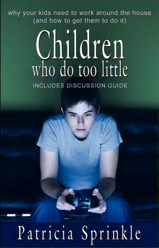 Children Who Do Too Little, De Patricia Sprinkle. Editorial Bella Rosa Books, Tapa Blanda En Inglés