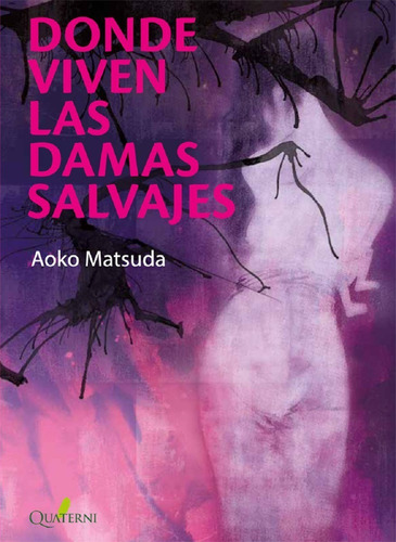 Donde Viven Las Damas Salvajes - Aoko Matsuda - Quaterni