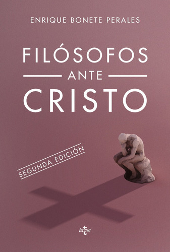 Filósofos ante Cristo, de Bonete Perales, Enrique. Serie Filosofía - Filosofía y Ensayo Editorial Tecnos, tapa blanda en español, 2016