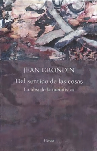 Del Sentido De Las Cosas: La Idea De La Metafisica