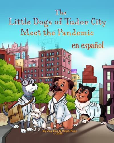The Little Dogs Of Tudor City Meet The Pandemic En Español