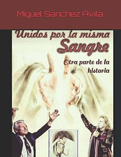 Libro : Unidos Por La Misma Sangre Otra Parte De La Histori