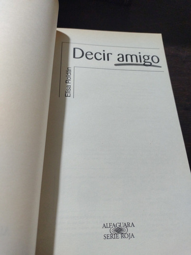 Decir Amigo. Elisa Roldán. Alfaguara. Olivos. (Usado)