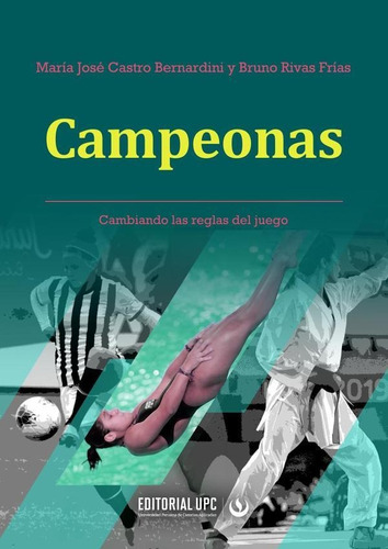 CAMPEONAS, de MARÍA JOSÉ  CASTRO BERNARDINI. Editorial UNIVERSIDAD PERUANA DE CIENCIAS APLICADAS (UPC), tapa blanda en español