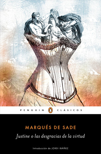 Justine o las desgracias de la virtud, de Marqués de Sade. Serie Ah imp Editorial Penguin Clásicos, tapa blanda en español, 2019