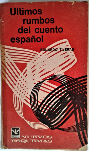 Ultimos Rumbos Del Cuento Español - Eduardo Tijeras - 1969