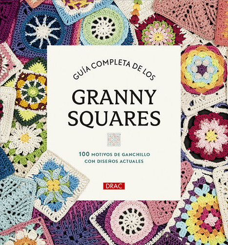 Libro Guia Completa De Los Granny Squares - Aa.vv