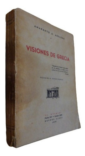 Visiones De Grecia. Amaranto A. Abeledo. El Ateneo. Ded&-.