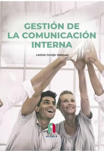 Gestion De La Comunicación Interna - Cortijo Vazquez  - *