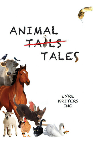 Animal Tales, De Eyre Writers Inc. Editorial Lightning Source Inc, Tapa Blanda En Inglés