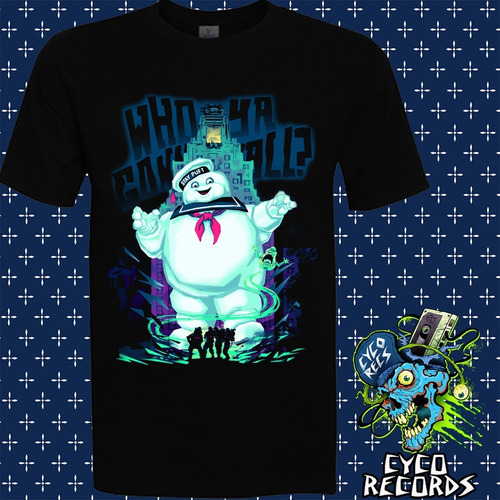 Imagen 1 de 3 de Stay Puft Who Ya Gonna Call - Peliculas De Culto - Polera- C