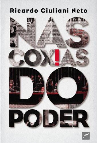 Nas coxias do poder, de Giuliani Neto, Ricardo. Editorial Editora Dublinense Ltda., capa mole em português, 2012