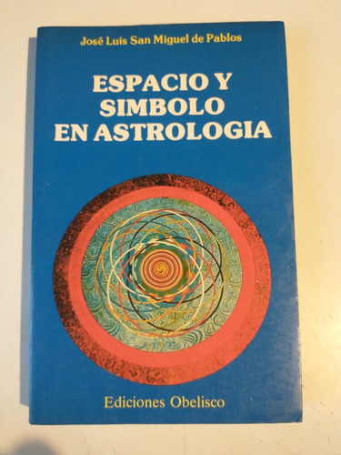 Espacio Y Símbolo En Astrologia José Luis San Miguel De Pabl