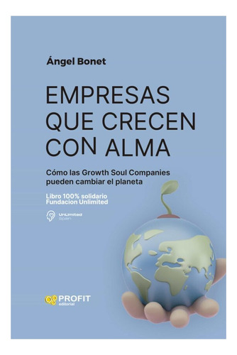 Empresas Que Crecen Con Alma: No Aplica, De Bonet, Angel. Editorial Profit, Tapa Blanda En Español