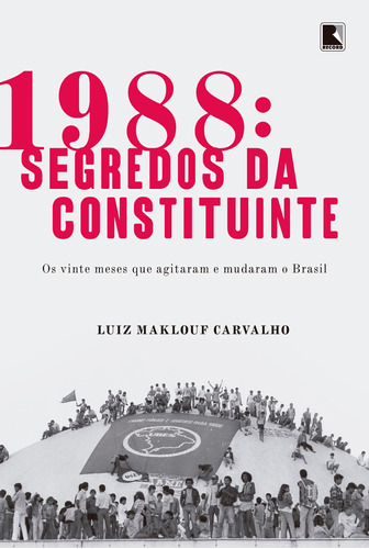 1988: Segredos da constituinte, de Maklouf, Luiz. Editora Record Ltda., capa mole em português, 2017