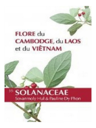 Flore Du Cambodge, Du Laos Et Du Vietnam - Savanmly Hu. Eb03