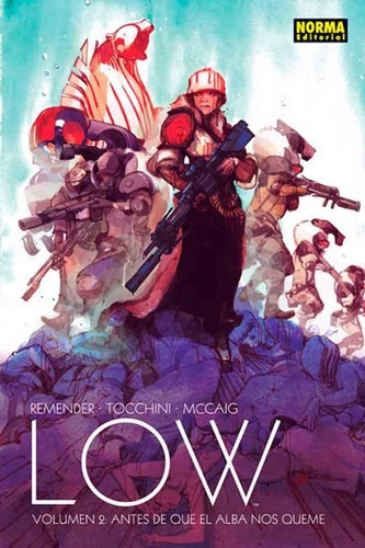 Low 2 Antes De Que El Alba Nos Queme - Rick Remender, De Greg Tocchini, Rick Remender. Editorial Norma