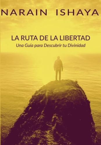 Libro La Ruta Libertad: Una Guía Dscubrir Tu Divinidad