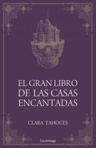 El Gran Libro De Las Casas Encantadas / Clara Tahoces